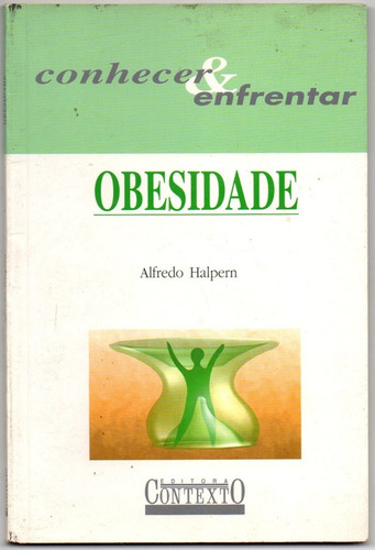 Conhecer & Enfrentar Obesidade - Alfredo Halpern