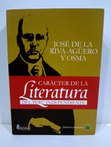 Comprar Carácter De La Literatura Del Perú J Riva Agüero Y Osma 2008