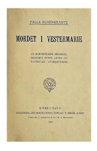 Palle Rosenkrantz Mordet I Vestermarie 1902 Primera Edición