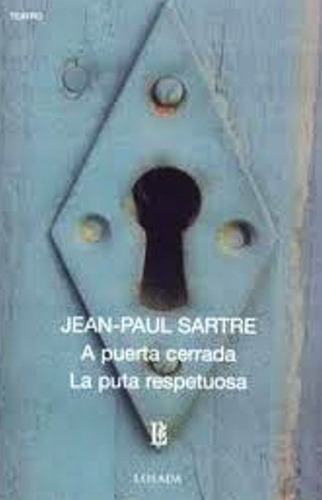 A Puerta Cerrada / La Puta Respetuosa - Sartre, Jean-paul