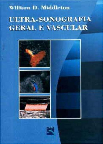 Libro Ultra Sonografia Geral E Vascular 01ed 03 De Middleton