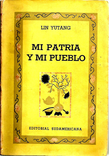Lin Yutang - Mi Patria Y Mi Pueblo 1947 Ed. Sudamericana