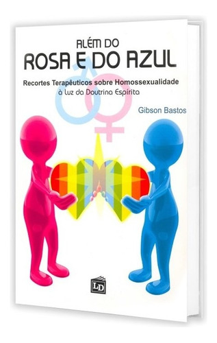 Além do Rosa e do Azul: Não Aplica, de : Gibson Bastos. Não aplica, vol. Não Aplica. Editorial LEON DENIS, tapa mole, edición não aplica en português, 2006