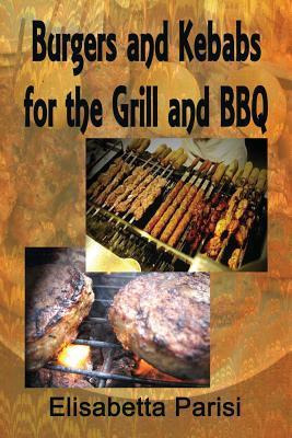 Libro Burgers And Kebabs For The Grill And Bbq - Elisabet...