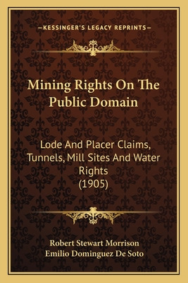 Libro Mining Rights On The Public Domain: Lode And Placer...