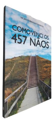 Como Venci Os 457 Nãos, De Nilma Guimarães Barbosa. Editora Gente, Capa Mole Em Português