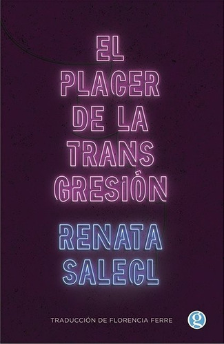 El Placer De La Transgresión - Renata Salecl