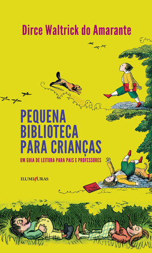 Pequena biblioteca para crianças, de Amarante, Dirce Waltrick do. Editora Iluminuras Ltda., capa mole em português, 2013