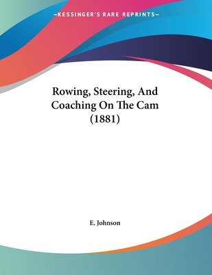 Libro Rowing, Steering, And Coaching On The Cam (1881) - ...