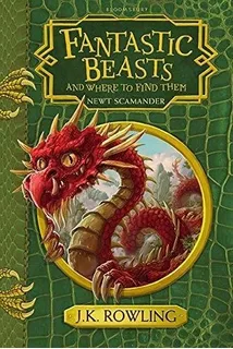 Fantastic Beasts And Where To Find Them - Rowling * Bloomsbu