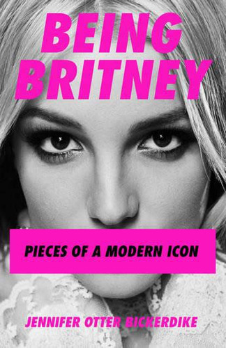 Libro Britney Spears Pieces Of A Modern Icon - Bickerdike...