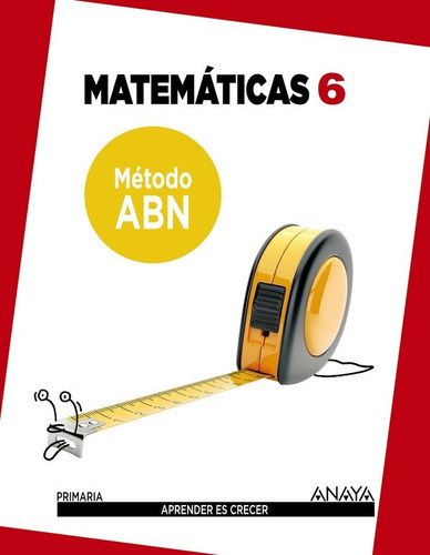 MatemÃÂ¡ticas 6. MÃÂ©todo ABN., de Martínez Montero, Jaime. Editorial ANAYA EDUCACIÓN, tapa blanda en español