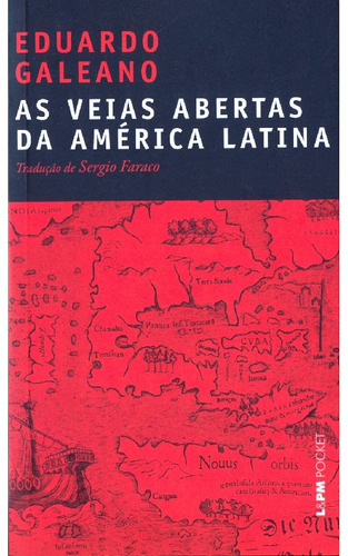 As Veias Abertas Da América Latina: As Veias Abertas Da América Latina, De Galeano, Eduardo. Editora L±, Capa Mole, Edição 1 Em Português