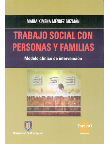 Trabajo Social Con Personas Y Familias, De Maria Ximena Mendez. Editorial Espacio, Tapa Blanda En Español, 9999