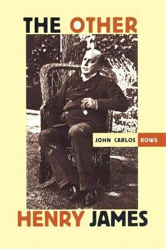The Other Henry James, De John Carlos Rowe. Editorial Duke University Press, Tapa Blanda En Inglés