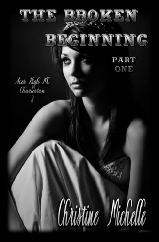 Libro: The Broken Beginning - Part One (aces High Mc - Charl