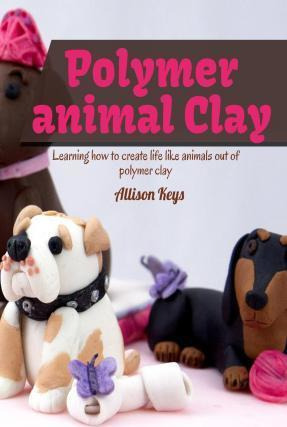 Libro Polymer Animal Clay Learning How To Create Life Lik...