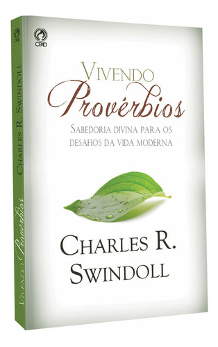 Vivendo Provérbios, de Swindoll, Charles R.. Editora Casa Publicadora das Assembleias de Deus, capa mole em português, 2013