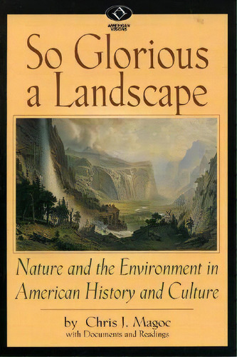 So Glorious A Landscape: Nature And The Environment In American History And Culture, De Magoc, Chris J.. Editorial Rowman & Littlefield, Tapa Blanda En Inglés