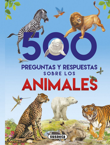 Libro 500 Preguntas Y Respuestas Sobre Los Animales - Sus...