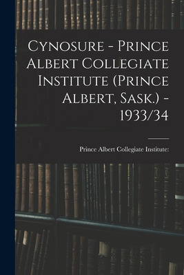 Libro Cynosure - Prince Albert Collegiate Institute (prin...