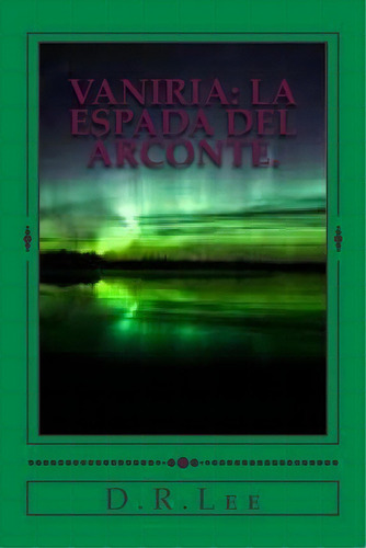Vaniria, De D R Lee. Editorial Createspace Independent Publishing Platform, Tapa Blanda En Español