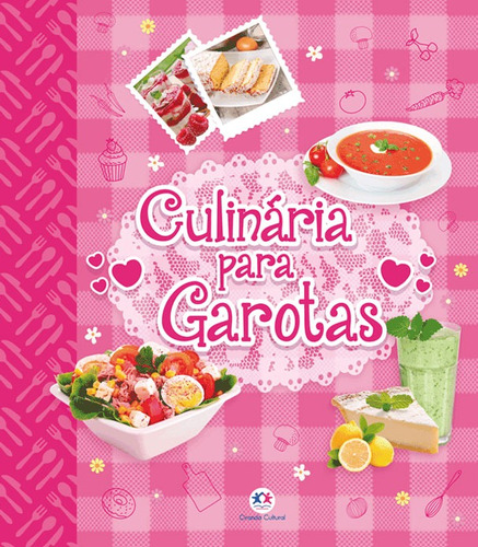 Culinária para garotas, de Ciranda Cultural. Série Na cozinha Ciranda Cultural Editora E Distribuidora Ltda., capa mole em português, 2016