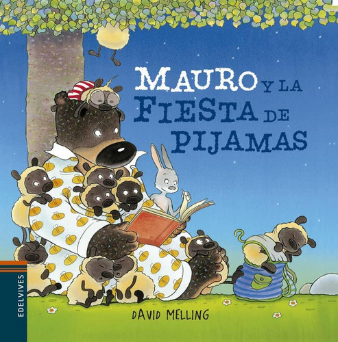 Mauro y la fiesta de pijamas: 3 (Osito Mauro), de Melling, David. Editorial Edelvives, tapa pasta dura, edición letra mayúscula en español, 2012
