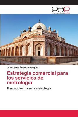 Libro Estrategia Comercial Para Los Servicios De Metrolog...