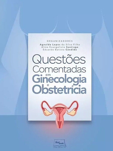 Livro: Questões Comentadas Em Ginecologia E Obstetrícia