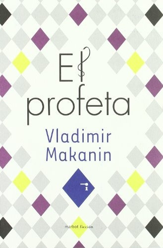 Profeta, El, De Vladimir Makanin. Editorial Marbot Ediciones, Edición 1 En Español