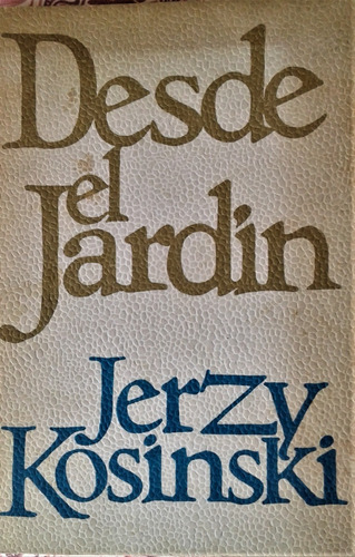 Desde El Jardin - Jerzy Kosinski - Vergara 1975