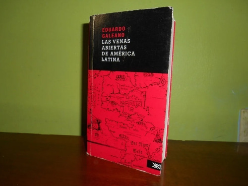 Libro Las Venas Abiertas De América Latina - Eduardo G. 