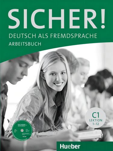 Sicher! c1 - ab mit cd-rom, de Perlmann-Balme, Michaela. Editorial Hueber Verlag, capa mole em alemão, 2016