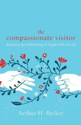 Libro The Compassionate Visitors - Arthur H. Becker