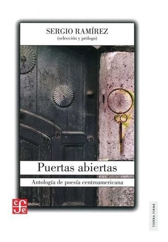 Puertas Abiertas. Antología De Poesía Centroamericana, De Selección Y Prólogo De Sergio Ramírez. Editorial Fondo De Cultura Económica En Español