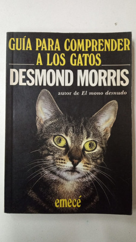 Guia Para Comprender A Los Gatos - Desmond Morris - Emece