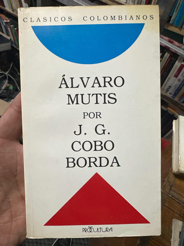 Álvaro Mutis Por Juan Gustavo Cobo Borda - Original