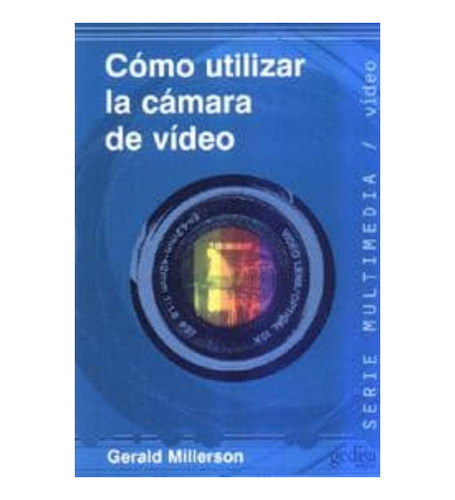 Cómo Utilizar La Cámara De Video, De Millerson, Gerald. Ed