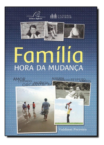 Família, Hora Da Mudança, De Valdinei  Ferreira. Editora Reflexao Editora Em Português