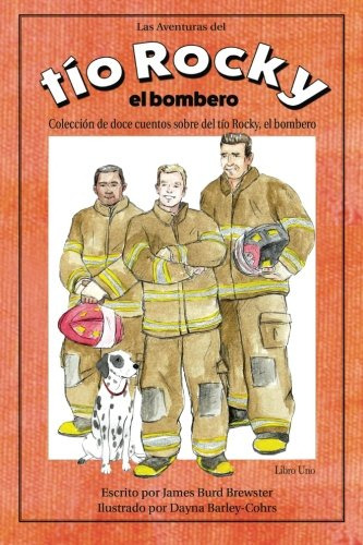 Las Adventuras Del Tio Rocky El Bombero - Libro #1: Volume 1