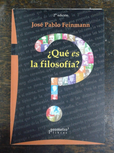 Que Es La Filosofia ? * Jose Pablo Feinmann * 