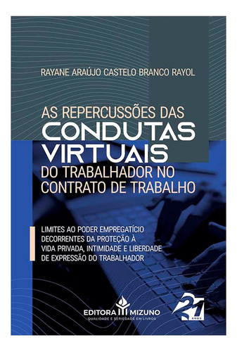 Livro As Repercussões Das Condutas Virtuais Do Trabalhador No Contrato De Trabalho - 1a Edição 2024 - Rayane Araujo Castelo Branco Rayol