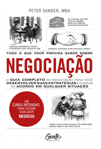 Tudo o que você precisa saber sobre NEGOCIAÇÃO: O guia completo da negociação para você desenvolver estratégias e chegar ao acordo em qualquer situação., de Sander, Peter. Editora Gente Livraria e Editora Ltda., capa mole em português, 2020