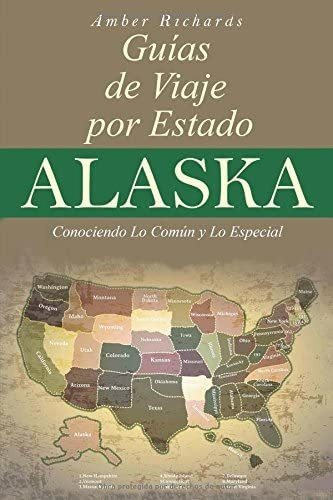Libro: Alaska - Guías De Viajes Por Estados ? Conociendo Lo 