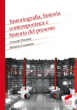 Historiografía, Historia Contemporánea E Historia Del Pres