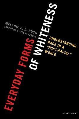 Libro Everyday Forms Of Whiteness : Understanding Race In...