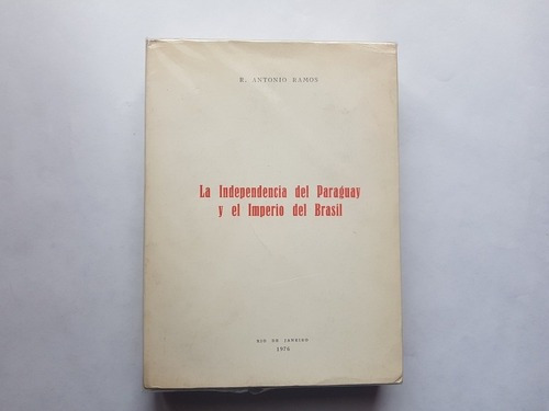 La Independencia Del Paraguay Y El Imperio Del Brasil Ramos