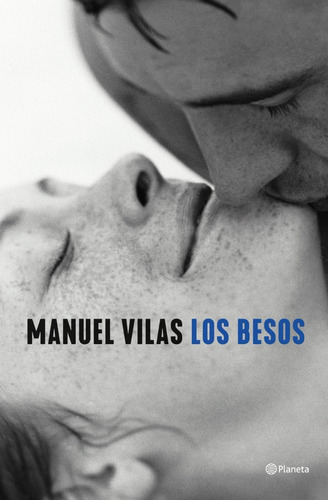 Los Besos. Manuel Vilas. Planeta