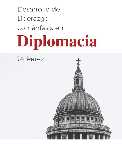 Libro Desarrollo De Liderazgo Con Enfasis En Diplomacia (des